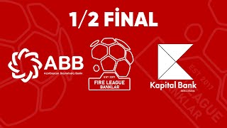 Fire League Banklar ABB vs Kapital Bank 1/2 Final