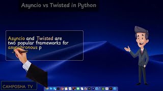 Asyncio vs Twisted - Python Asynchronous Programming