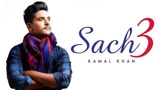 Sach 3 (Full Video) Song/Kamal khan/(Blue Ray Productions) New Punjabi Song 2019