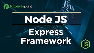 Node JS Express Framework | Node JS Tutorial | Tutorialspoint
