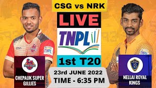 TNPL 2022 Live | Chepauk Super Gillies vs Nellai Royal Kings Live | Live CSG vs NRK, 1st Match