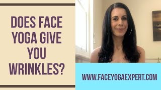 Does Face Yoga Give You Wrinkles?