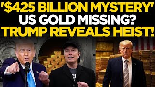 Is US Gold Really in Fort Knox? Trump \u0026 Musk Want Answers | Trump Speech Live | Trump News Live