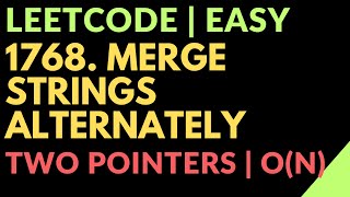 Leetcode | Easy | 1768. Merge Strings Alternately |Two Pointers | Time: O(N) | Javascript
