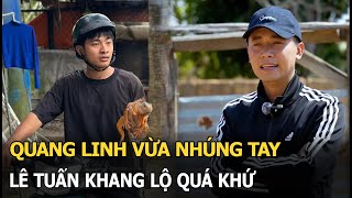 Quang Linh vừa nhúng tay, Lê Tuấn Khang lộ quá khứ