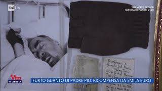 Furto guanto di Padre Pio: ricompensa da 5mila euro - La Vita in diretta - 13/01/2023