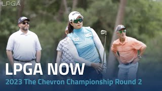 LPGA Now | 2023 The Chevron Championship Round 2