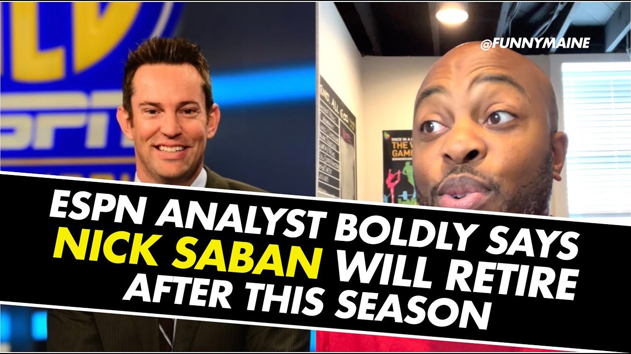 ESPN Analyst Says Nick Saban Will Retire After This Season - YouTube