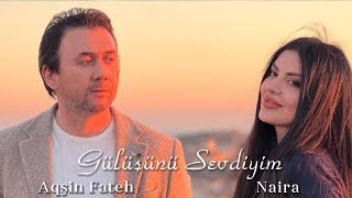 Aqşin Fateh & Naira Seyidova - Gülüşünü Sevdiyim Adam (Official Video) 2024