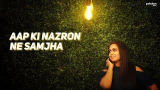 Aap Ki Nazron Ne Samjha - Unplugged Cover | Namita Choudhary