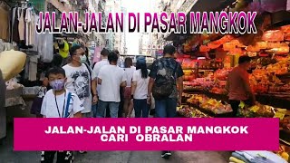 JALAN-JALAN DI PASAR MANGKOK CARI  OBRALAN