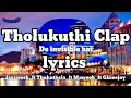 Tholukuthi Clap lyrics - Jazzwork_Thukuthela_Mawooh_& GLceejay (De invisible hat lyrics)#3Step music