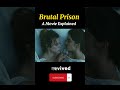 a brutal prison movie movieexplained film shorts viralshorts