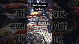 Elevate Your Meals: Herb-Infused Cooking