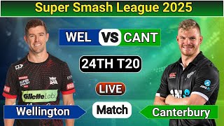 Super Smash Live | Wellington Vs Canterbury Live | WEL Vs CANT Live 24th T20 Super Smash 2025