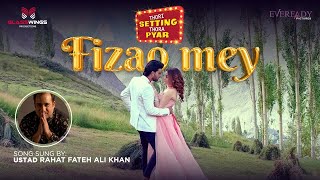 Thori Setting Thora Pyar Song - Fizao Mai by Ustad Rahat Fateh Ali Khan