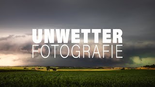 Unwetter in Deutschland fotografieren | Gewitterfotografie