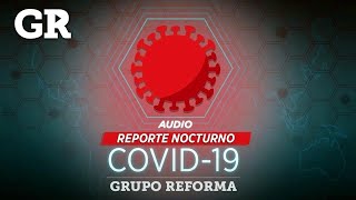 Reporte nocturno Covid-19 | 7 de octubre