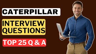 Caterpillar Interview Questions and Answers | How to Pass a Caterpillar Interview