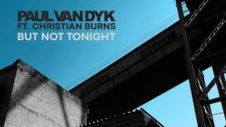 Paul van Dyk ft. Christian Burns - But Not Tonight