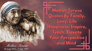 Mother Teresa Quotes by | Family | Love Life Mind Happiness | Quotes Of Legendary