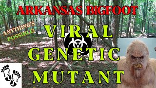 Arkansas Bigfoot: Viral Genetic Mutant