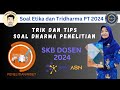 TRIK dan TIPS Soal SKB Dosen 2024 (dharma Penelitian dalam Dimensi etika dan tridharma PT)..!!!