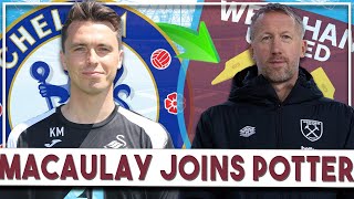 BREAKING: West Ham agree deal for Kyle Macaulay | Potter gets transfer guru out of Chelsea!