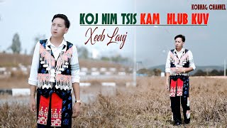 Koj Nim Tsis Kam Hlub Kuv- By Xeeb Lauj (New Song 🎵 2025)