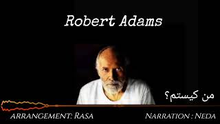 Robert Adams   (من کیستم؟  (پارت:اول