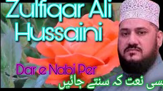 Zulfiqar Ali Hussaini - Dar e Nabi Per - Official Video // Best naat