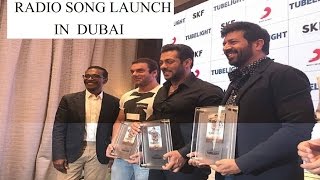 Salman Khan In Dubai Launch Radio Song || Tubelight Song Launch in Dubai ||