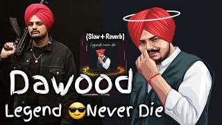 DAWOOD-SIDHU MOOSE WALA SONG (SLOW-REVERB)Legend 😎Never Die| Punjabi Song Sidhu Paaji |Many Music YT