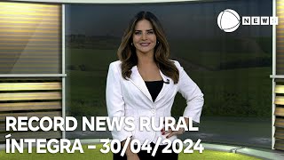Record News Rural - 30/04/2024