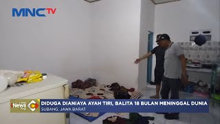 BIADAB! Ayah di Subang Diduga Habisi Anak Tiri yang Baru Berusia 18 Bulan #LintasiNewsPagi 23/12