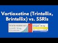 Vortioxetine (Trintellix, Brintellix) vs. SSRIs: What's The Difference?