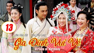 Gia Đình Vui Vẻ  (Virtues of Harmony)13/164 | Tiết Gia Yến, Lâm Văn Long, Tạ Thiên Hoa | TVB 2001