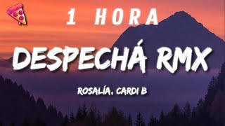 [1 HORA]  ROSALÍA, Cardi B - DESPECHÁ RMX