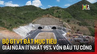 Bộ GTVT đặt mục tiêu giải ngân ít nhất 95% vốn đầu tư công năm 2024 | Tin tức