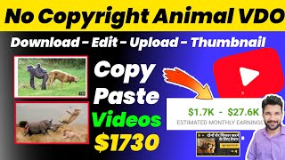 $1730/ Month ! Copy Paste Animal Videos | No Copyright| Download - Edit - Upload - Thumbnail= 1730$