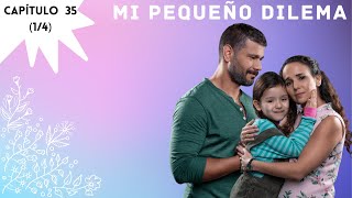 MI Pequeño Dilema - Capítulo 35 (1/4)