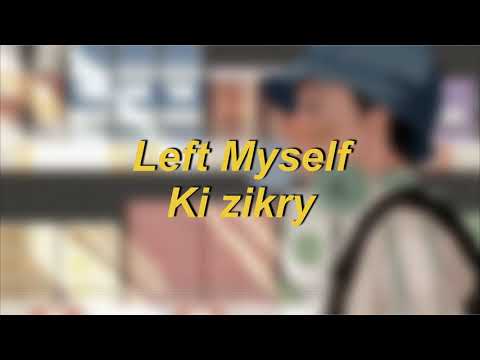 Ki Zikry Left Myself Lyrics Youtube