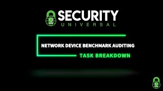 Security Universal Task Breakdown - Network Device Benchmark Auditing