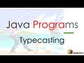 19 Java Typecasting Explanation |