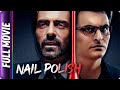 Nail Polish - Hindi Full Movie - Madhoo, Manav Kaul, Arjun Rampal, Anand Tiwari, Rajit Kapoor