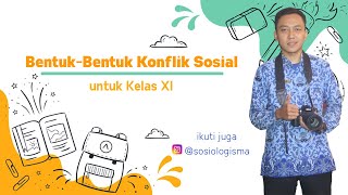 Bentuk-Bentuk Konflik Sosial | Pertemuan-3 Kelas XI IPS Semester Genap | PJJ #bentukkonfliksosial