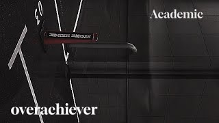 How to be the academic overachiever