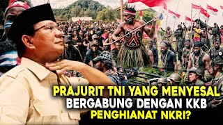 DAFTAR PRAJURIT TNI YANG BERGABUNG DENGAN KKB: BERSUJUD DI HADAPAN PRABOWO MEMINTA AMPUN!?