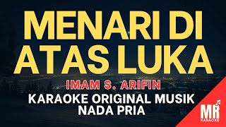 MENARI DI ATAS LUKA KARAOKE IMAM S ARIFIN KARAOKE MUSIK ORIGINAL || MR KARAOKE || NADA PRIA