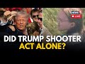 Trump Rally Shooting LIVE | Donald Trump Attack : Did Thomas Matthew Crooks Act Alone? | GCNN | N18G